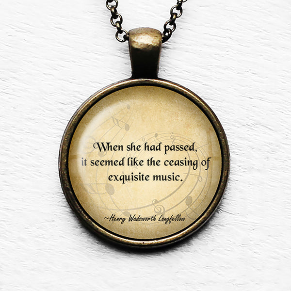 Henry Wadsworth Longfellow She Passed Like the Ceasing of Exquisite Music Pendant & Necklace