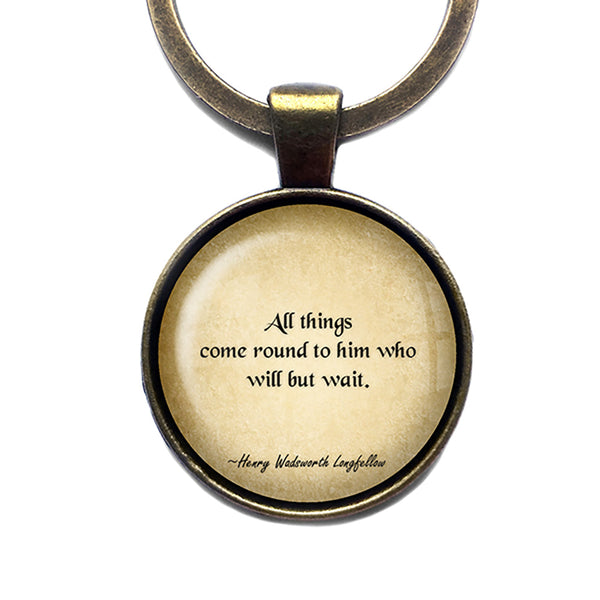 Henry Wadsworth Longfellow All Things Come Round to Him Who Wait Antique Bronze Keychain