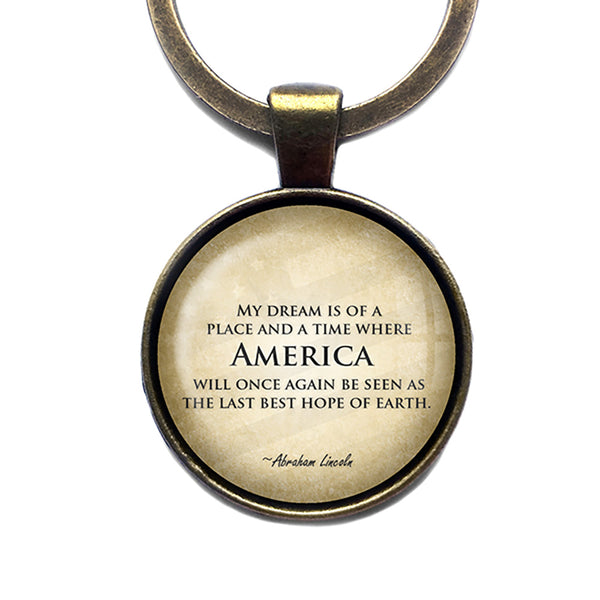 Abraham Lincoln My Dream America Last Best Hope of Earth Antique Silver Keychain