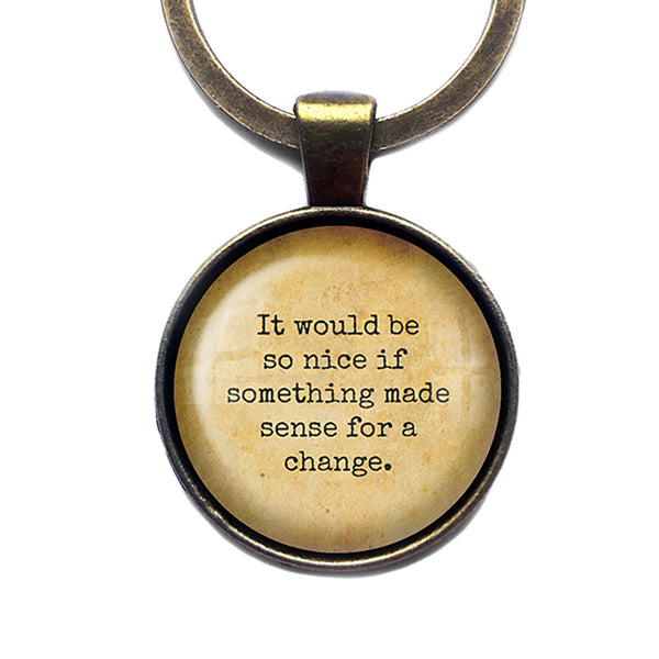 Alice in Wonderland So Nice if Something Made Sense Bronze Keychain