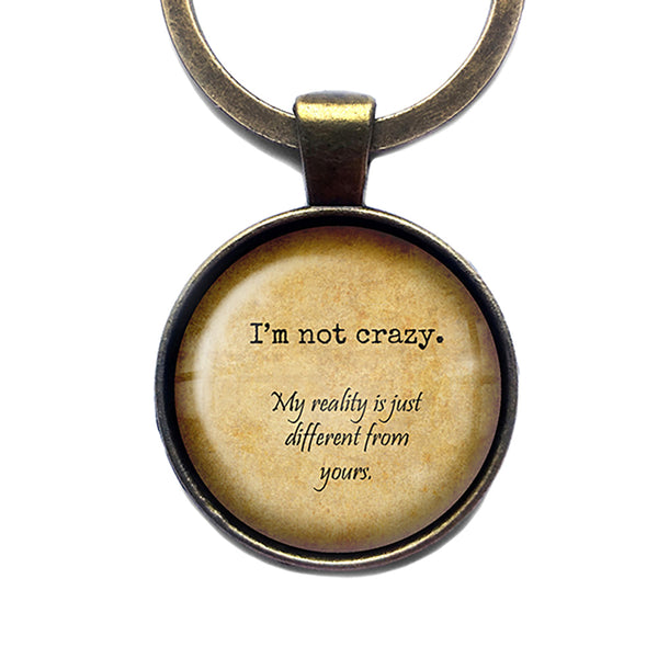 Alice in Wonderland Not Crazy My Reality is Different Antique Bronze Keychain