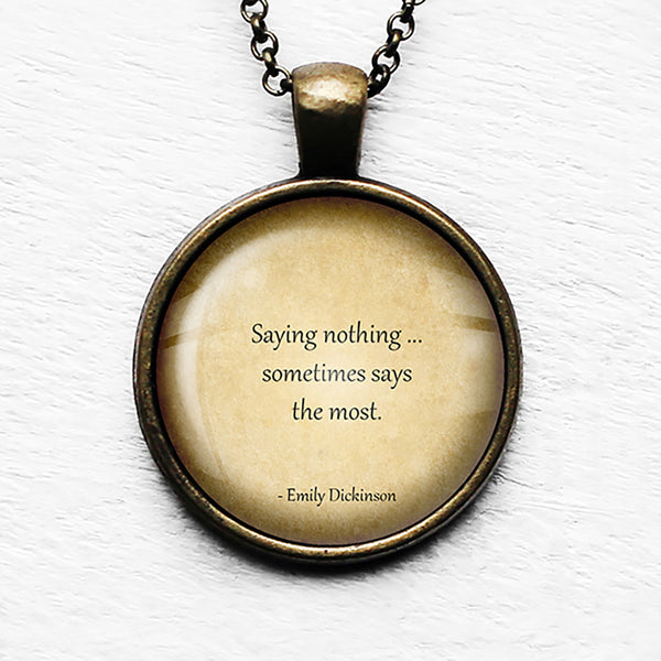 Emily Dickinson Saying Nothing says the Most Pendant & Necklace