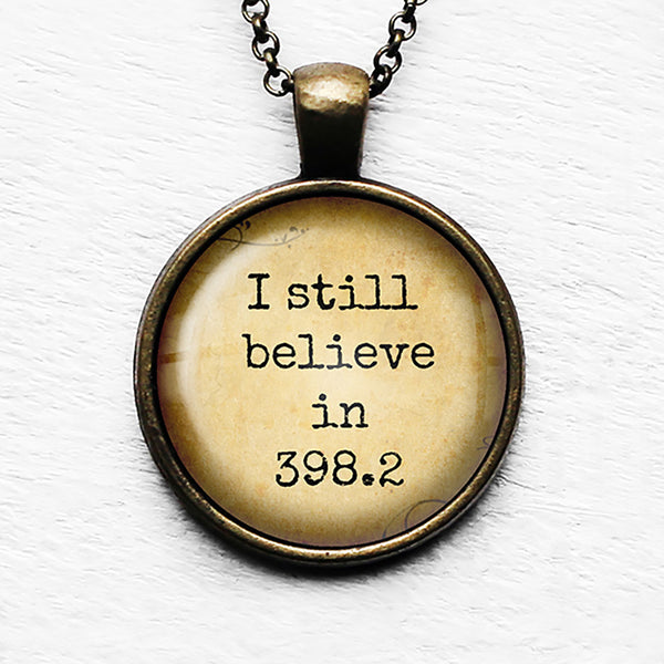 Fairytale I still believe in 398.2 Dewey Decimal System Pendant & Necklace