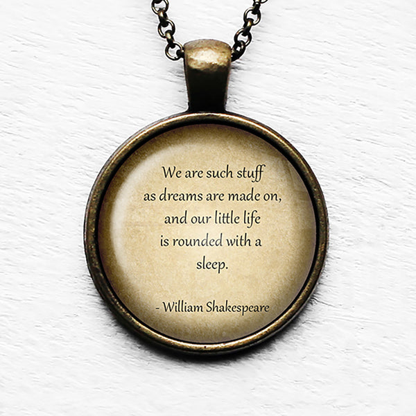 William Shakespeare Stuff as Dreams are made on Pendant & Necklace