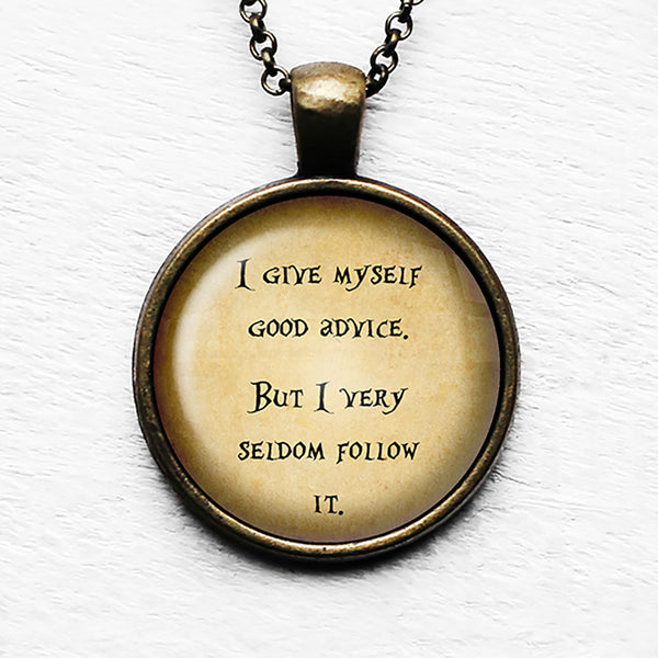 Alice in Wonderland I Give Myself Good Advice Pendant & Necklace