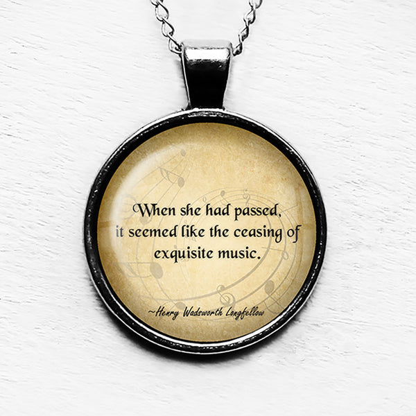 Henry Wadsworth Longfellow She Passed Like the Ceasing of Exquisite Music Pendant & Necklace