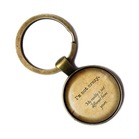 Alice in Wonderland Not Crazy My Reality is Different Antique Bronze Keychain