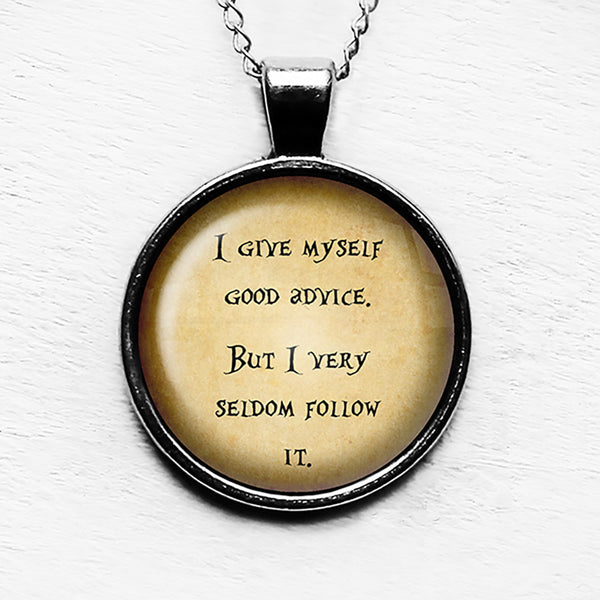 Alice in Wonderland I Give Myself Good Advice Pendant & Necklace