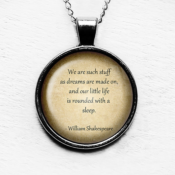 William Shakespeare Stuff as Dreams are made on Pendant & Necklace