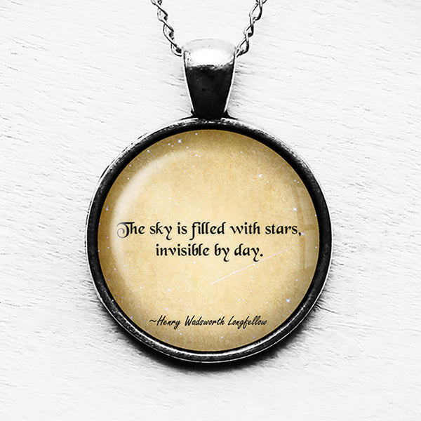 Henry Wadsworth Longfellow The sky is Filled with Stars Invisible by Day Pendant & Necklace