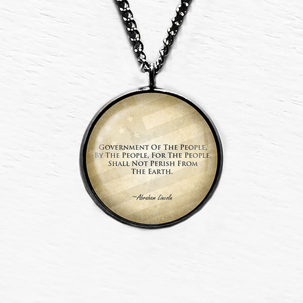 Abraham Lincoln Government of by and for The People Gettysburg Address Pendant & Necklace