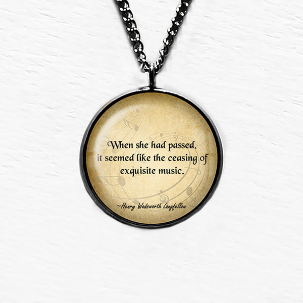 Henry Wadsworth Longfellow She Passed Like the Ceasing of Exquisite Music Pendant & Necklace