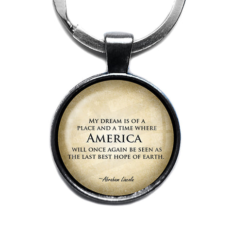 Abraham Lincoln My Dream America Last Best Hope of Earth Antique Silver Keychain